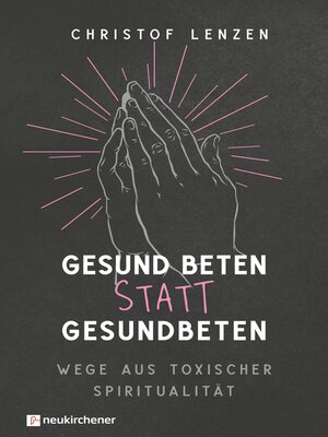 cover image of Gesund beten statt gesundbeten